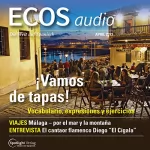Covadonga Jiménez: ECOS Audio - Vamos de tapas. 4/2013: Spanisch lernen Audio - Tapas: Wortschatz und Wendungen
