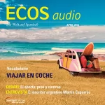 Covadonga Jiménez: ECOS Audio - Viajar en coche. 4/2016: Spanisch lernen Audio - Verreisen mit dem Auto