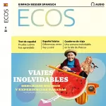 Covadonga Jiménez: Ecos Audio - Viajes inolvidables. 6/2020: Spanisch lernen Audio Unvergessliche Reisen
