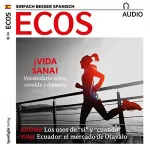 Covadonga Jiménez: ECOS Audio - Vida sana. 5/2017: Spanisch lernen Audio - Gesund leben