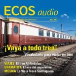 Covadonga Jiménez: ECOS Audio - Vocabulario para viajar en tren. 7/2012: Spanisch lernen Audio - Mit der Eisenbahn unterwegs