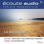 div.: Écoute Audio - La Bretagne. 9/2013: Französisch lernen Audio - Die Bretagne