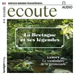 div.: Écoute Audio - La Bretagne et ses légendes. 10/2018: Französisch lernen Audio - Die Bretagne und ihre Legenden