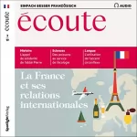 div.: Écoute Audio - La France et ses relations internationales. 2/2019: Französisch lernen Audio - Frankreichs und die Welt