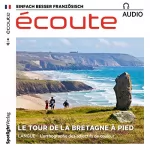 div.: Écoute Audio - Le tour de la Bretagne à pied. 6/2017: Französisch lernen Audio - Wandern in der Bretagne