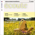 div.: Écoute Audio - Pique-niquer : tout un art ! 5/2020: Französisch lernen Audio - Die Kunst des Picknicks