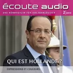 div.: Écoute Audio - Qui est Hollande? 2/2013: Französisch lernen Audio - Wer ist Hollande?