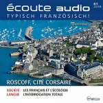 div.: Écoute Audio - Roscoff, cité corsaire. 1/2016: Französisch lernen Audio - Korsarenstadt Roscoff