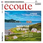 div.: Écoute Audio - Spécial Québec. 11/2017: Französisch lernen Audio - Quebec-Special