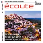 div.: Écoute Audio - Terre de rêve en Provence. 7/2017: Französisch lernen Audio - Das Vaucluse