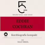 Ralf Erkel: Eddie Cochran - Kurzbiografie kompakt: 5 Minuten - Schneller hören - mehr wissen!