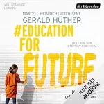 Gerald Hüther, Marcell Heinrich, Mitch Senf: #EducationForFuture: Bildung für ein gelingendes Leben