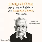 Hendrik Groen: Eierlikörtage - Das geheime Tagebuch des Hendrik Groen, 83 1/4 Jahre: Hendrik Groen 1