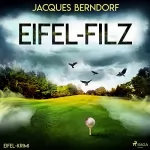 Jacques Berndorf: Eifel-Filz: Eifel-Krimi - Ein Fall für Siggi Baumeister 3