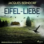 Jacques Berndorf: Eifel-Liebe: Eifel-Krimi - Ein Fall für Siggi Baumeister 11