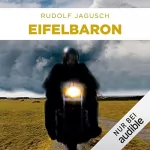 Rudolf Jagusch: Eifelbaron: Eifel Krimi 1