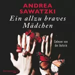 Andrea Sawatzki: Ein allzu braves Mädchen: 