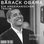 Barack Obama: Ein amerikanischer Traum: Die Geschichte meiner Familie