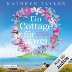 Kathryn Taylor: Ein Cottage für zwei: Cornwall Träume 1