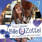 Tina Caspari: Ein Cowboy für Bille und Zottel: Bille und Zottel 7
