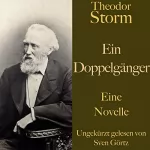 Theodor Storm: Ein Doppelgänger: Eine Novelle