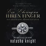 Natasha Knight: Ein Ehering an ihren Finger: Mit diesem Ring nehme ich dich