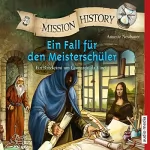 Annette Neubauer: Ein Fall für den Meisterschüler - Ein Ratekrimi um Leonardo da Vinci: Mission History