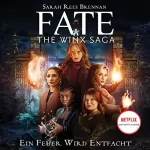 Sarah Rees Brennan: Ein Feuer wird entfacht: Fate - The Winx Saga 2