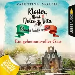 Valentina Morelli: Ein geheimnisvoller Gast: Kloster, Mord und Dolce Vita - Schwester Isabella ermittelt 3