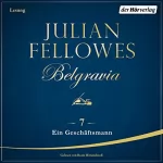 Julian Fellowes: Ein Geschäftsmann: Belgravia 7