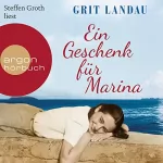 Grit Landau: Ein Geschenk für Marina: Erzählung - Die Vorgeschichte zu "Marina, Marina"