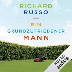 Richard Russo: Ein grundzufriedener Mann: 