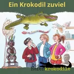 Ursel Scheffler: Ein Krokodil zuviel: Die Hafenkrokodile 1