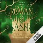 Christian Handel: Ein Labyrinth aus Schatten und Magie: Rowan & Ash