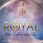 Valentina Fast: Ein Leben aus Glas: Royal 1