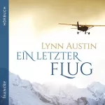 Lynn Austin: Ein letzter Flug: 