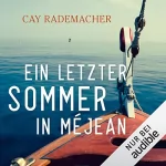Cay Rademacher: Ein letzter Sommer in Méjean: 