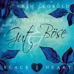 Kim Leopold: Ein Märchen von Gut und Böse: Black Heart 1