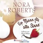 Nora Roberts: Ein Mann für alle Sinne: 