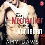 Amy Daws: Ein Mechaniker zum Verlieben: Wait With Me: Eine heiße und leidenschaftliche romantische Komödie