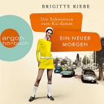 Brigitte Riebe: Ein neuer Morgen: Die Schwestern vom Ku