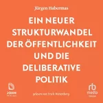 Jürgen Habermas: Ein neuer Strukturwandel der Öffentlichkeit und die deliberative Politik: Platz 1 der Sachbuchbestenliste der WELT