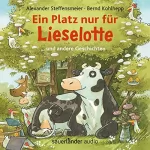 Alexander Steffensmeier: Ein Platz nur für Lieselotte: ... und andere Geschichten