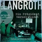 Ralf Langroth: Ein Präsident verschwindet: Die Philipp-Gerber-Romane 2