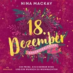 Nina Mackay: Ein Prinz, ein eiserner Ring und ein Wunsch zu Weihnachten: Christmas Kisses. Ein Adventskalender 18