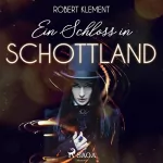 Robert Klement: Ein Schloss in Schottland: 