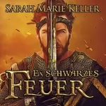 Sarah Marie Keller: Ein schwarzes Feuer: Dalans Prophezeiung 2