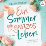 Kristina Valentin: Ein Sommer und ein ganzes Leben: 