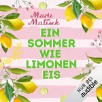 Marie Matisek: Ein Sommer wie Limoneneis: Limoneneis 1