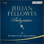 Julian Fellowes: Ein Spion in den eigenen Reihen: Belgravia 6